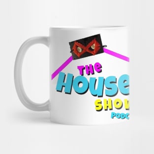 The House Show Podcast Mug